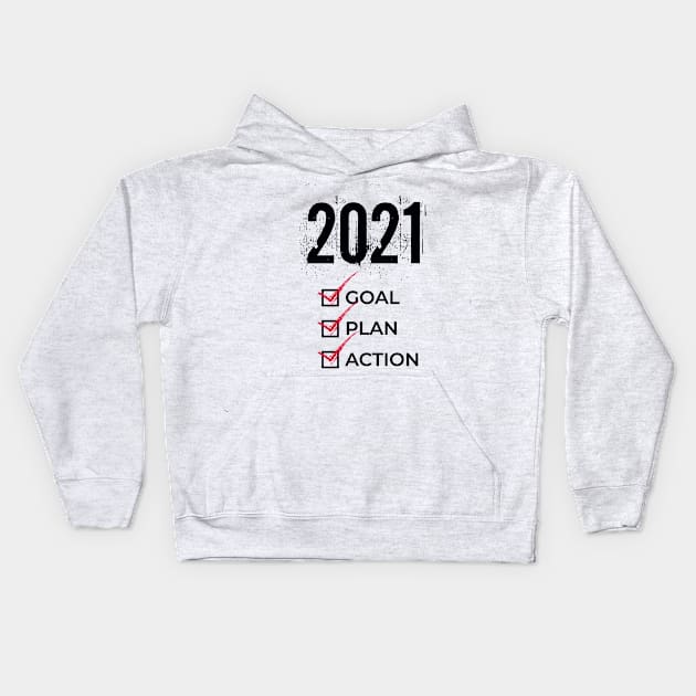 2021 New Year Action, Plan, Goal Kids Hoodie by awesomefamilygifts